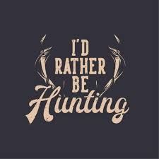 rather be hunting