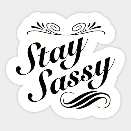 Stay Sassy Text