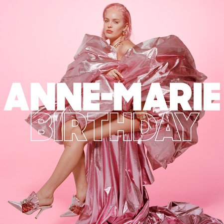 Anne-Marie - Birthday - Reviews - Album of The Year