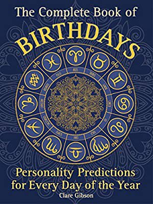 The Complete Book of Birthdays: Personality Predictions for Every Day of the Year: Clare Gibson: Amazon.com.au: Books