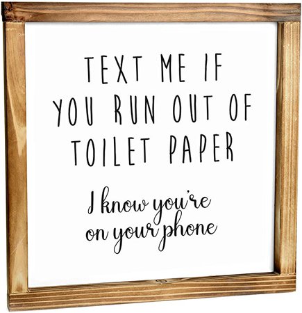 Amazon.com: Text Me If You Run Out Of Toilet Paper Sign - Funny Farmhouse Decor Sign, Cute Guest Bathroom Decor Wall Art, Rustic Home Decor, Modern Farmhouse Sign for Bathroom Wall With Funny Quotes 12x12 Inch: Everything Else