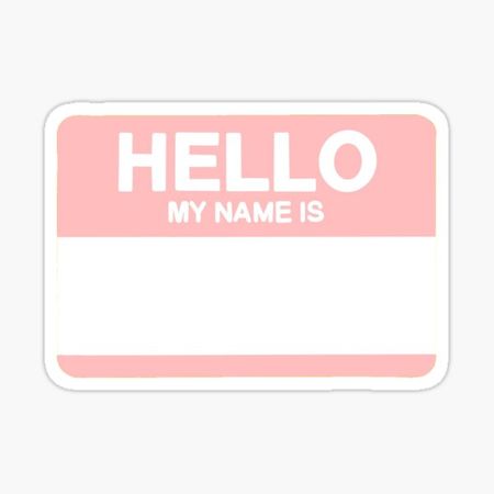 Hello my name is ....