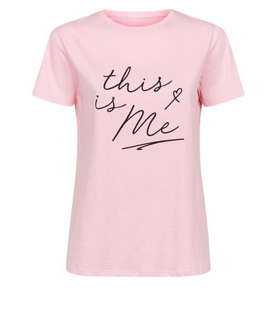 Pink This Is Me Slogan T-Shirt | New Look