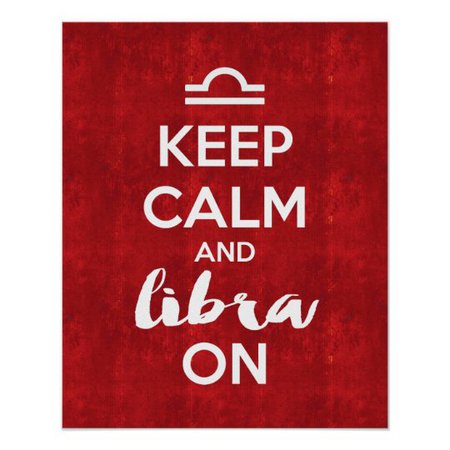 Keep Calm and Libra On Astrology Red Vintage Poster | Zazzle.com