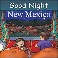 Good Night New Mexico (Good Night Our World): Gamble, Adam, Jasper, Mark, Palmer, Ruth: 9781602190887: Amazon.com: Books