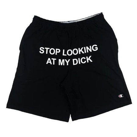 stop looking at my dick shorts