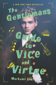 The Gentleman's Guide to Vice and Virtue (Montague Siblings Series #1) by Mackenzi Lee | Paperback | Barnes & Noble®