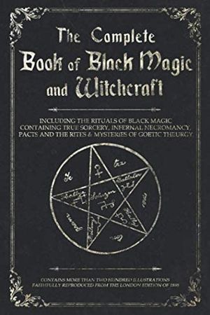 The Complete Book of Black Magic and Witchcraft: Including the rituals of Ceremonial Magic, Exorcism, True Sorcery and Infernal Necromancy: Books, Shadow: 9798657461244: Books - Amazon