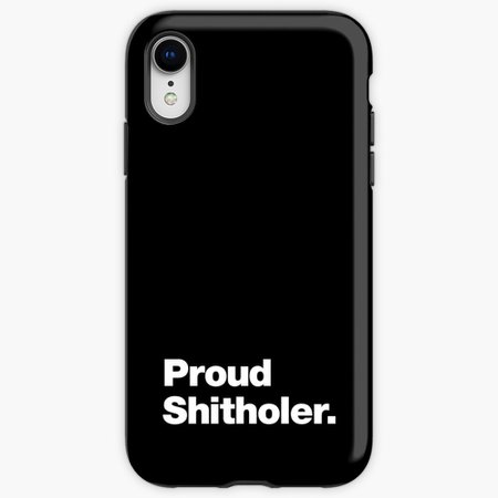 "Proud Shitholer" iPhone Case & Cover by chestify | Redbubble