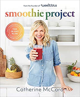 Smoothie Project: The 28-Day Plan to Feel Happy and Healthy No Matter Your Age: McCord, Catherine: 9781419740428: Amazon.com: Books