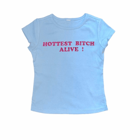 hottest bitch alive blue tee