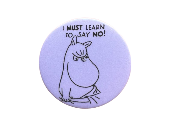 Handmade Moomin “I must learn to say no!” button by  memorygrl