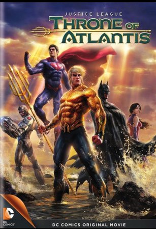 2015 - Justice League: Throne of Atlantis