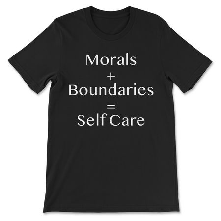 Morals and boundaries = self care