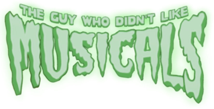 The Guy Who Didn’t Like Musicals