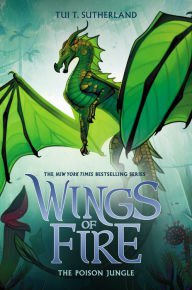 The Poison Jungle (Wings of Fire Series #13) by Tui T. Sutherland | Hardcover | Barnes & Noble®