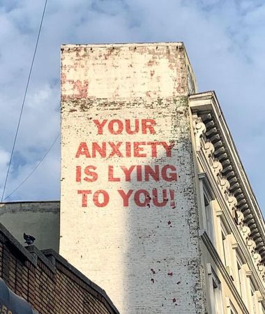 your anxiety is lying