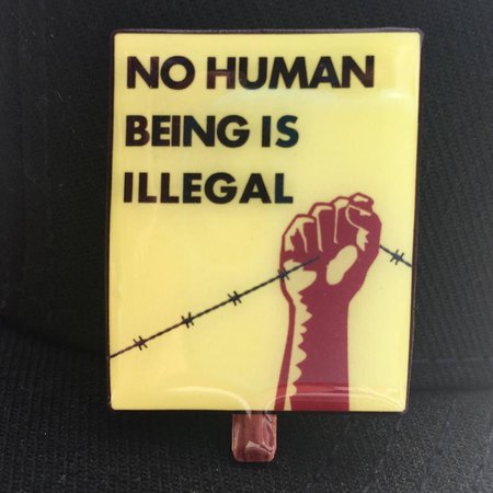 No Human Being Is Illegal Pin Immigrant Rights Immigration | Etsy