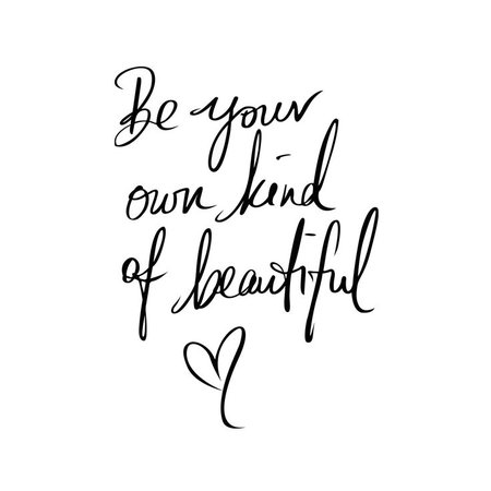 Be Your Own Kind Of Beautiful Text