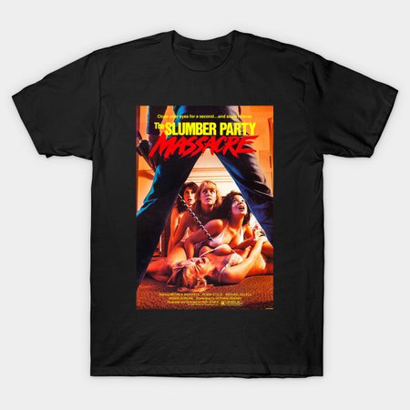 The Slumber Party Massacre - Horror - T-Shirt | TeePublic