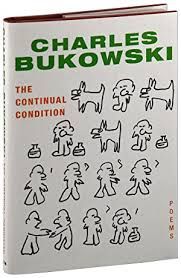 the continual condition bukowski
