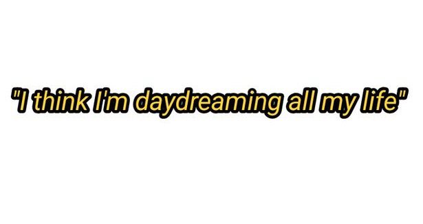 daydreaming text