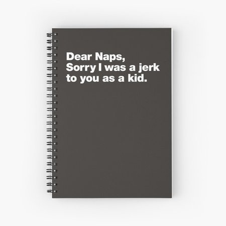 "Dear Naps" Spiral Notebook by chestify | Redbubble