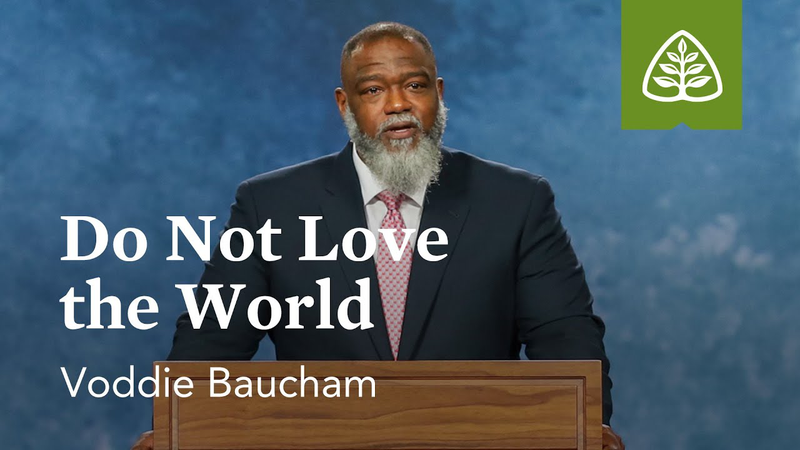Voddie Baucham - Do Not Love the World YouTube Sermon