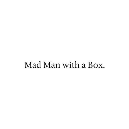 mad man with a box