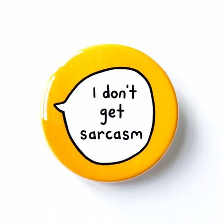 I don't get sarcasm || sootmegs.etsy.com