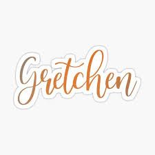 gretchen weiner name - Google Search