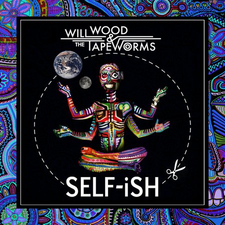 Will Wood and the Tapeworms - Self-Ish