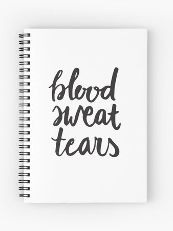 blood sweat and tears text