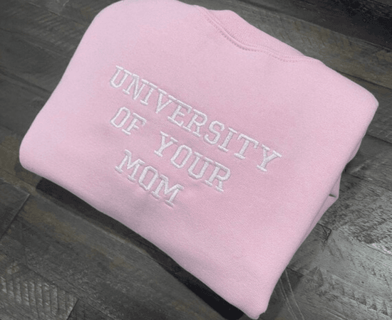 pink university of your mom sweatshirt