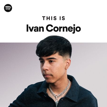 Spotify – This Is Ivan Cornejo