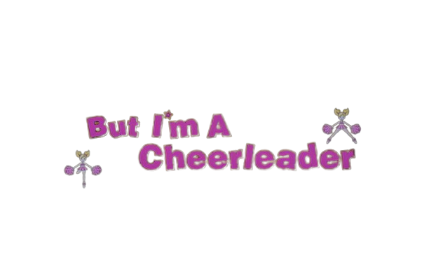 But I'm a Cheerleader