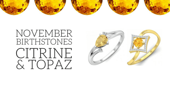 The November Birthstone - Citrine & Topaz - KuberBox Jewellery Blog