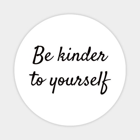 be kind to yourself pin