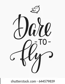 Dare Fly Quote Lettering Calligraphy Inspiration Stock Vector (Royalty Free) 644579839 | Shutterstock