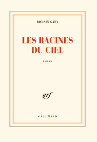 Les racines du ciel - Blanche - GALLIMARD - Site Gallimard
