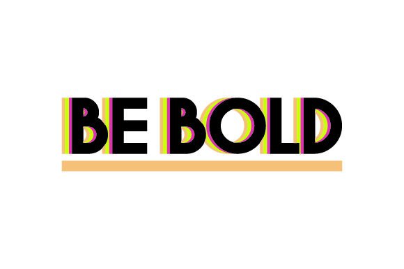Be Bold (SVG Cut file) by Creative Fabrica Crafts · Creative Fabrica