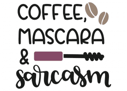 Coffee Mascara & Sarcasm Text