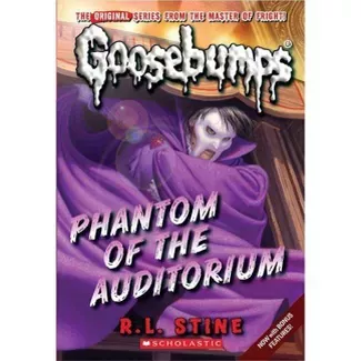 Phantom Of The Auditorium (Classic Goosebumps #20) - (Goosebumps Classics (Reissues/Quality)) By R L Stine (Paperback) : Target