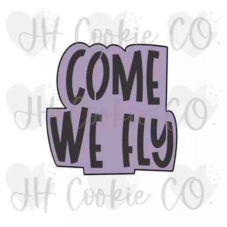 Come We Fly Quote (Hocus Pocus 2022) Collection - Cookie Cutter – JH Cookie CO. - Cookie Cutters