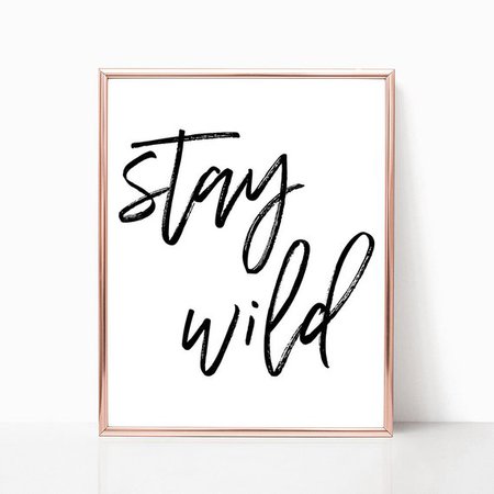 Stay Wild Print Typography Wall Art INSTANT DOWNLOAD Printable | Etsy