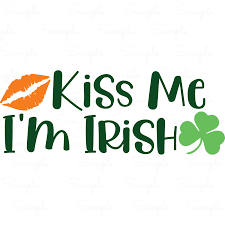 kiss me I’m Irish - Google Search