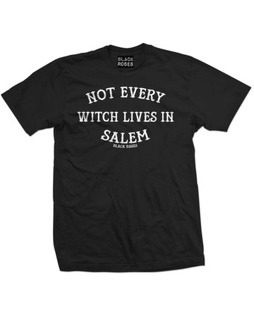 Not Every Witch Lives In Salem T-Shirt Tee tshirt  (Black) · Black Roses Apparel · Online Store Powered by Storenvy