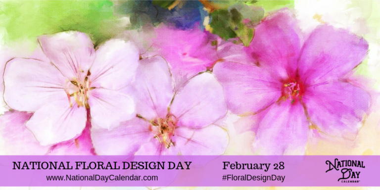 NATIONAL FLORAL DESIGN DAY – February 28 | National Day Calendar