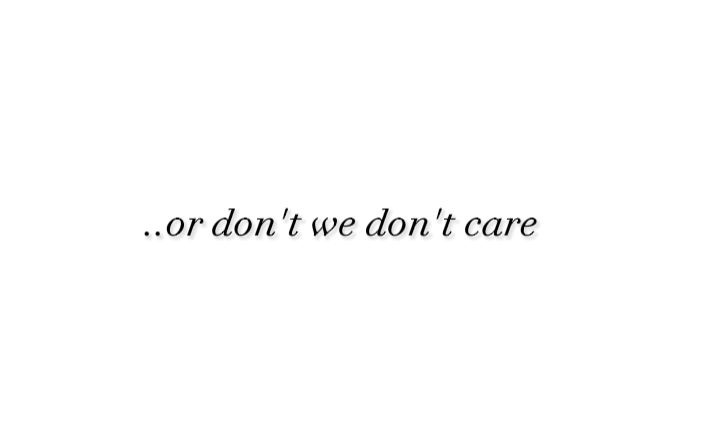 ..or don't we don't care