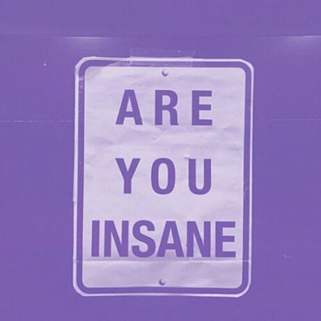 'Are You Insane' sign